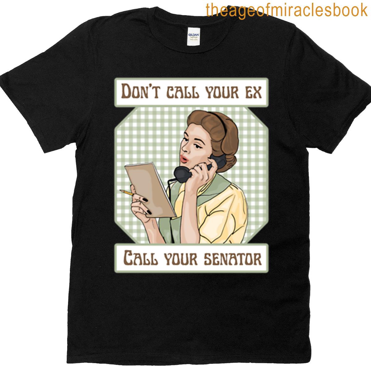 Dont Call Your Ex Call Your Senator Oversized T-shirt