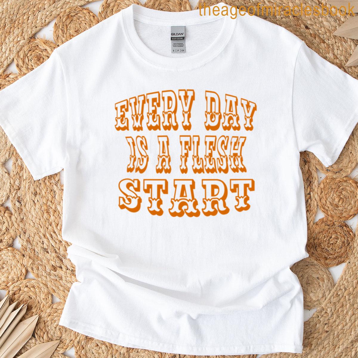 Every Day Is A Flesh Start Oversized T-shirt