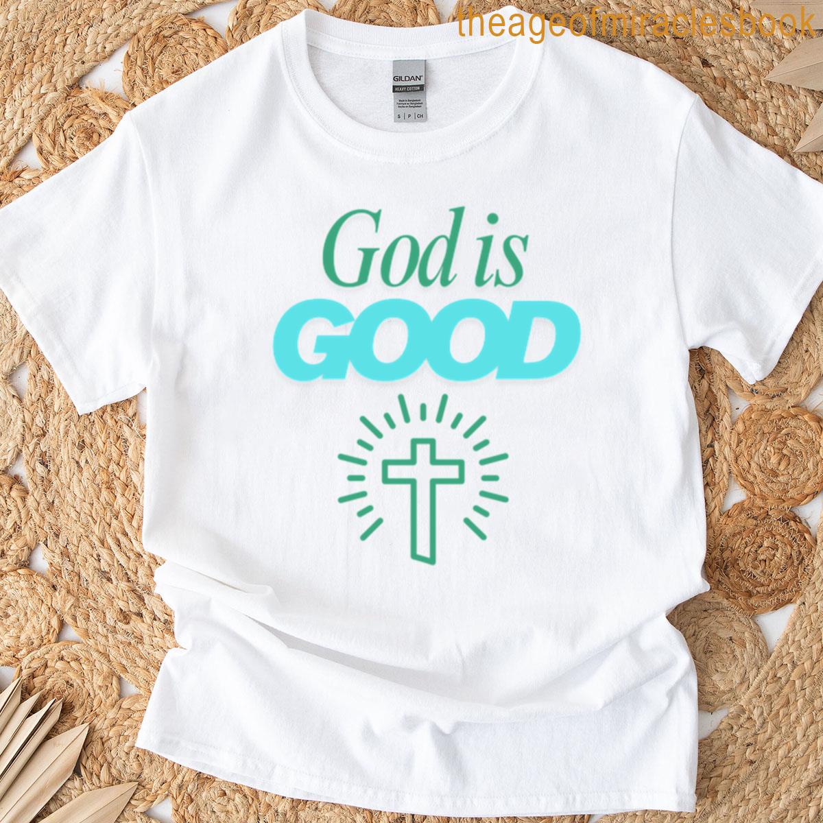 Faith – God Is Good T-shirt