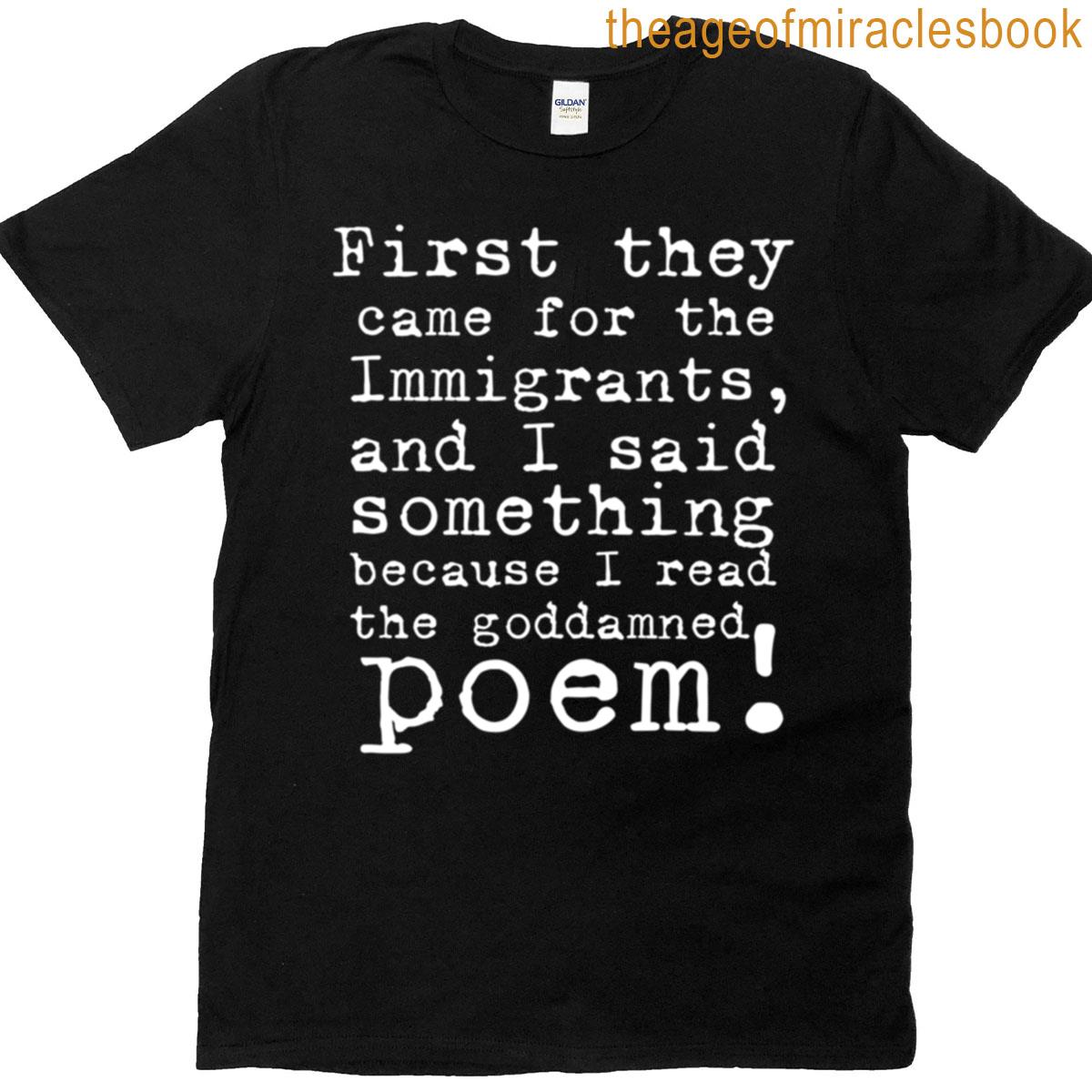 First They Came For The Immigrants White Text T-shirt