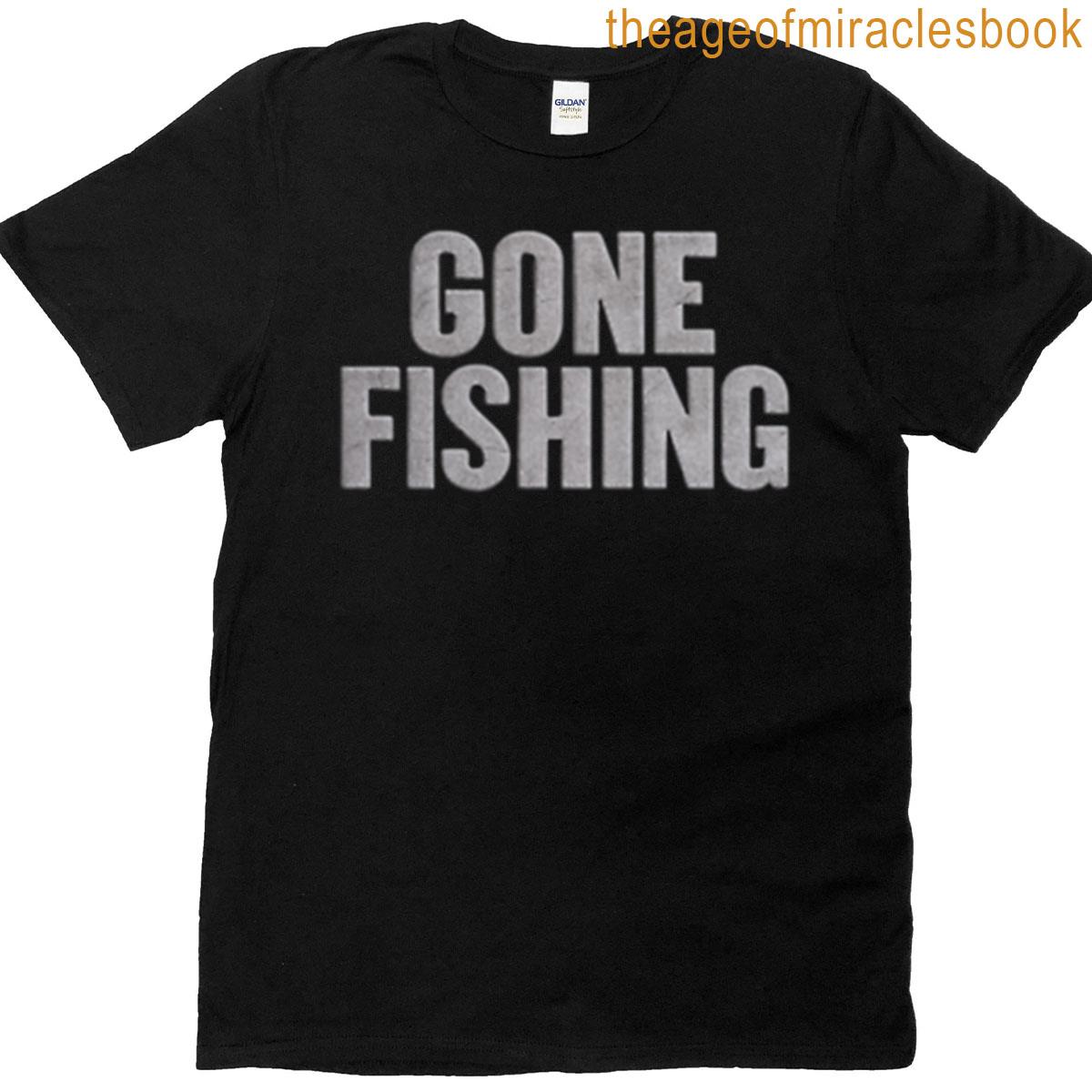 Gone Fishing T-shirt