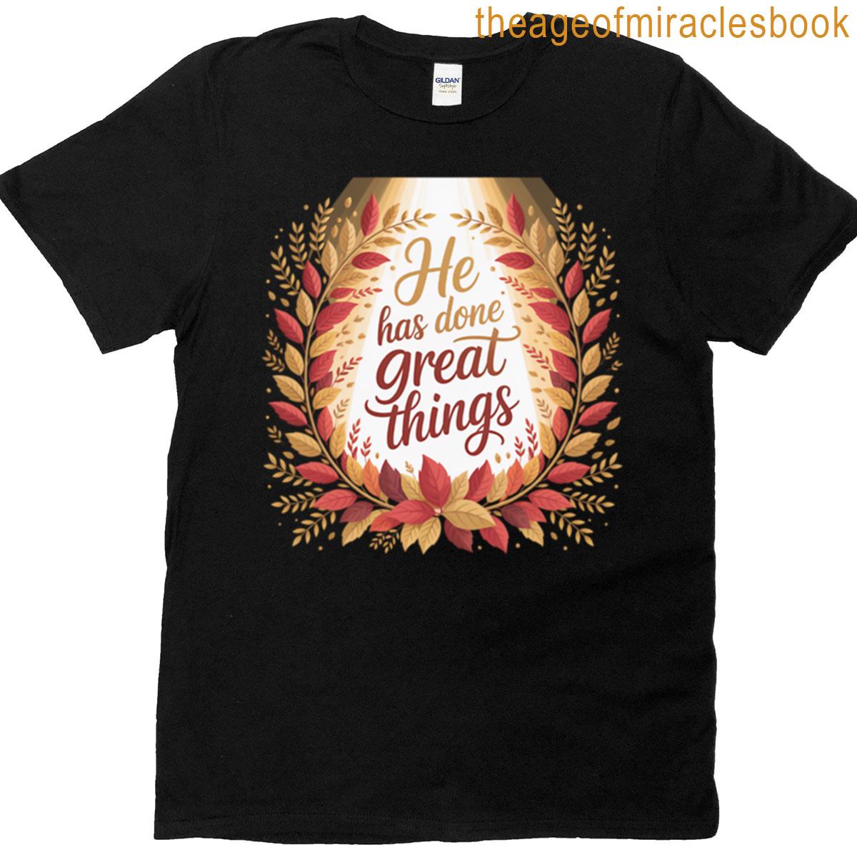 He Has Done Great Things Psalm 1263 T-shirt