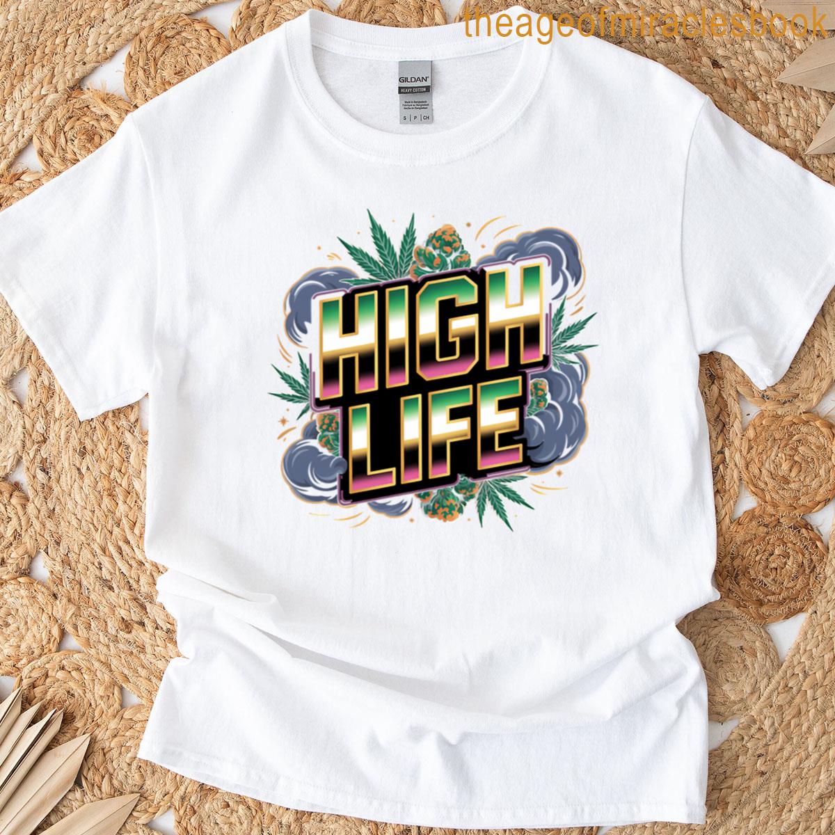 High Life – Funny Cannabis Memes T-shirt
