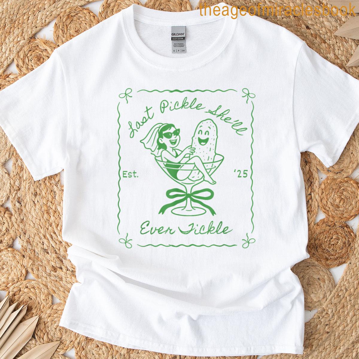 Last Pickle Shell Ever Tickle Funny Pickle Bachelorette T-shirt