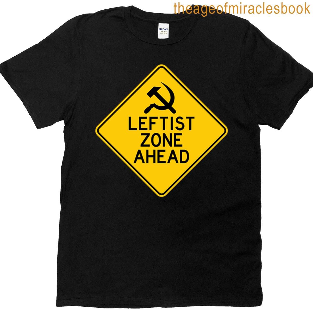 Leftist Zone Ahead T-shirt