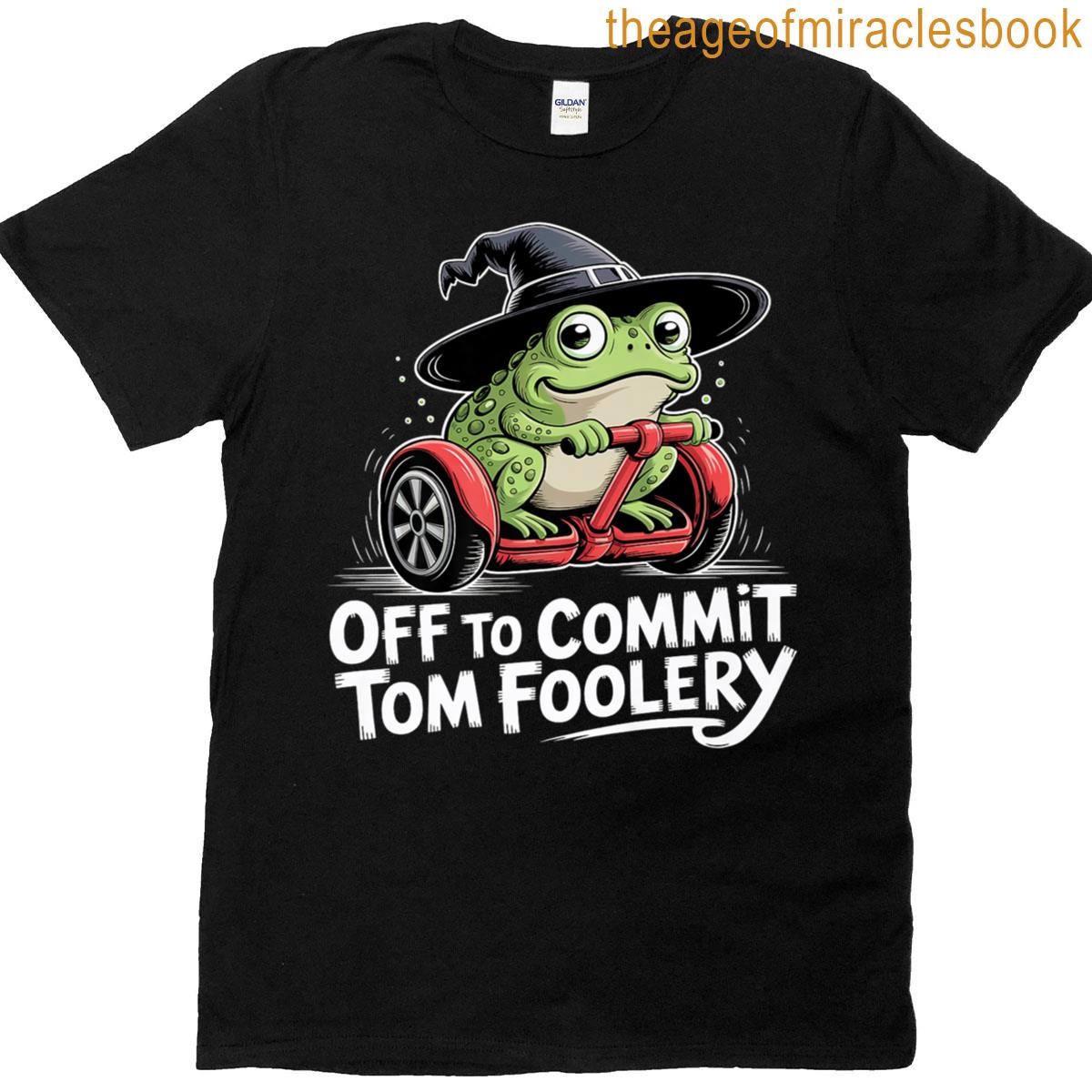 Off To Commit Tom Foolery Frog Funny Prankster Humor Joke Premium T-shirt