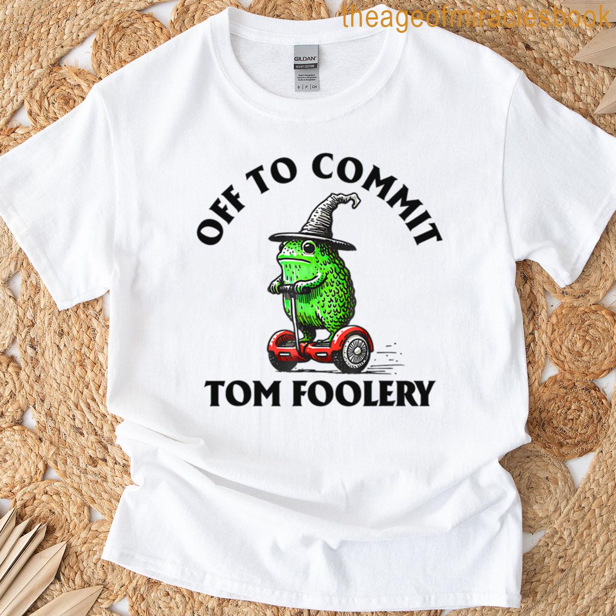 Off To Commit Tom Foolery Frog Funny Weirdcore Meme T-shirt