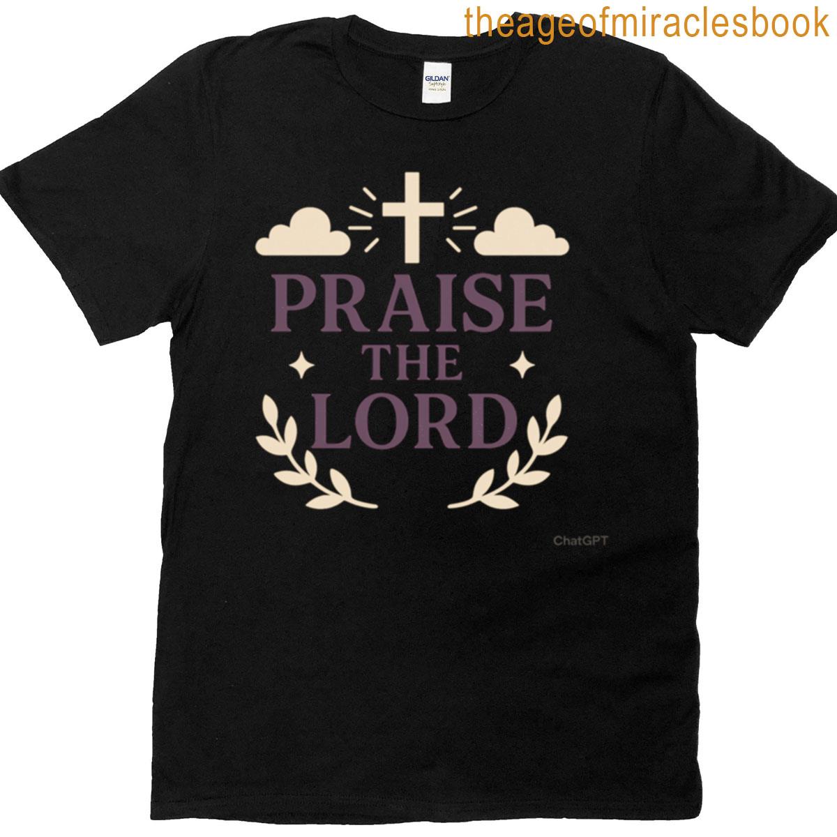 Praise The Lord T-shirt