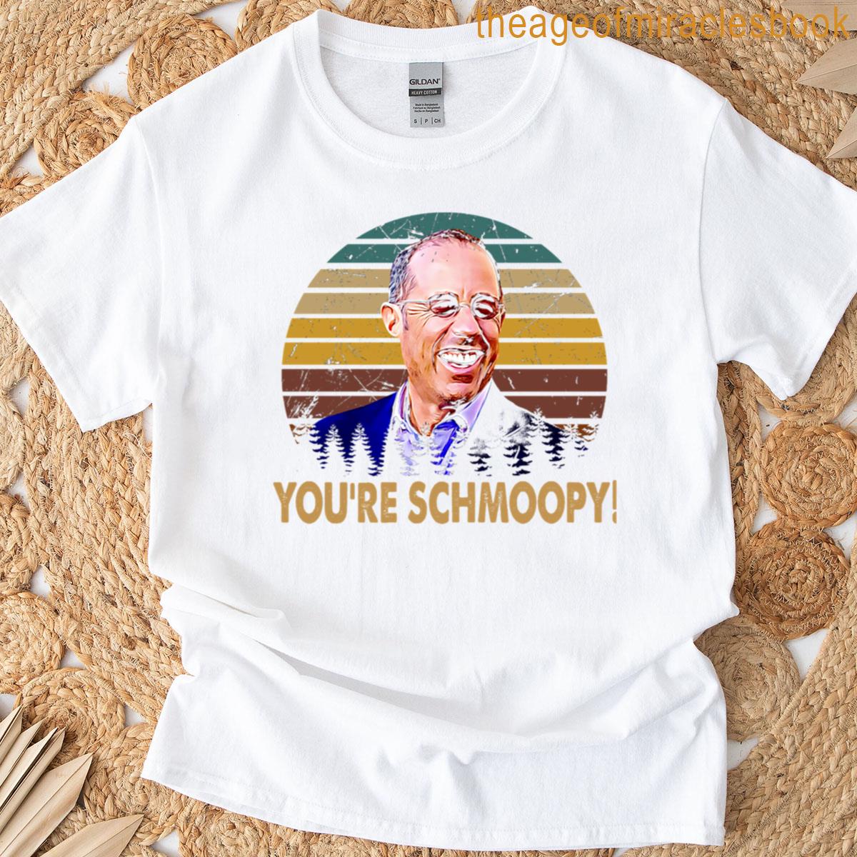 Retro Cosmo Kramer Television Sitcom You Are Schmoopy T-shirt
