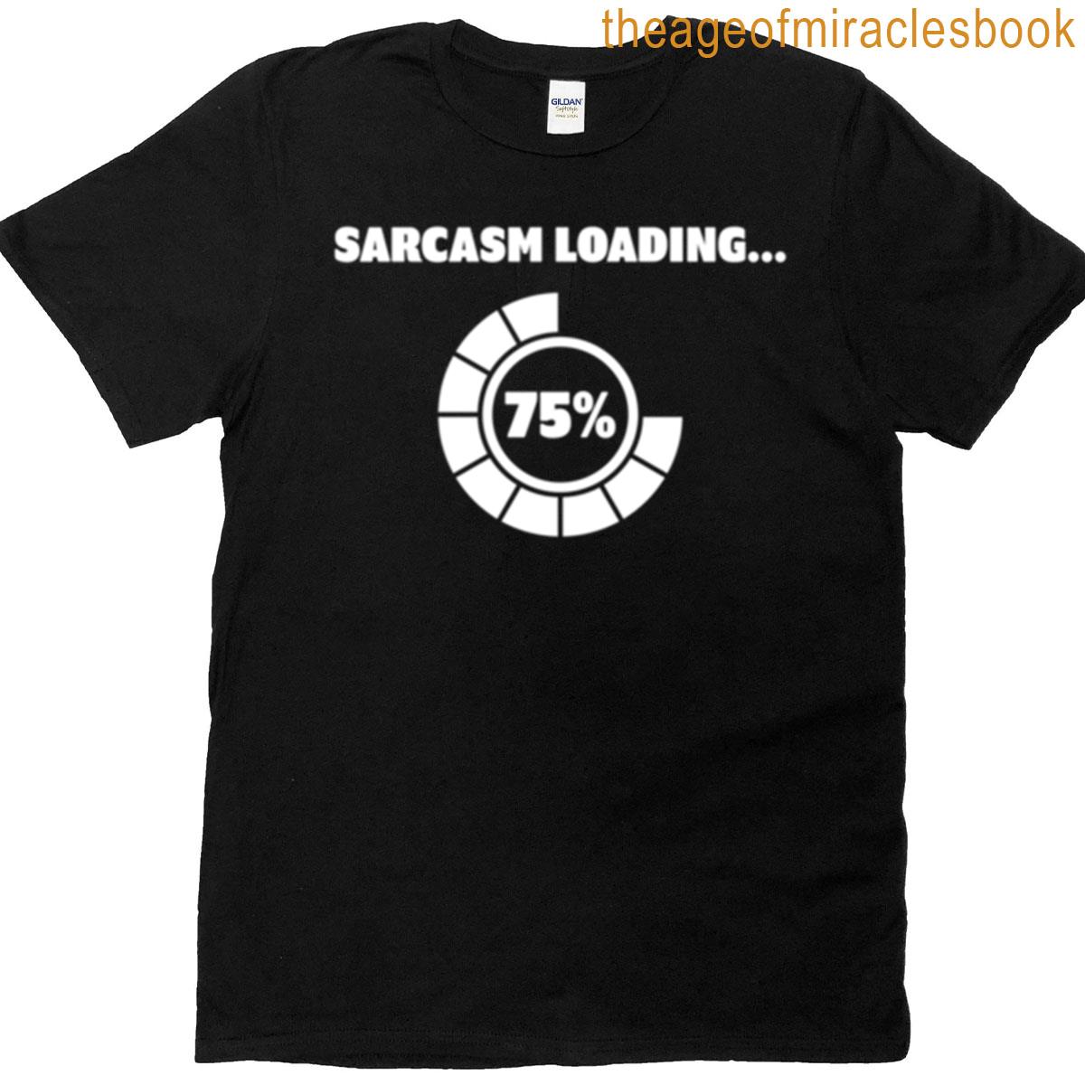 Sarcasm Loading Fun Witty Oversized T-shirt
