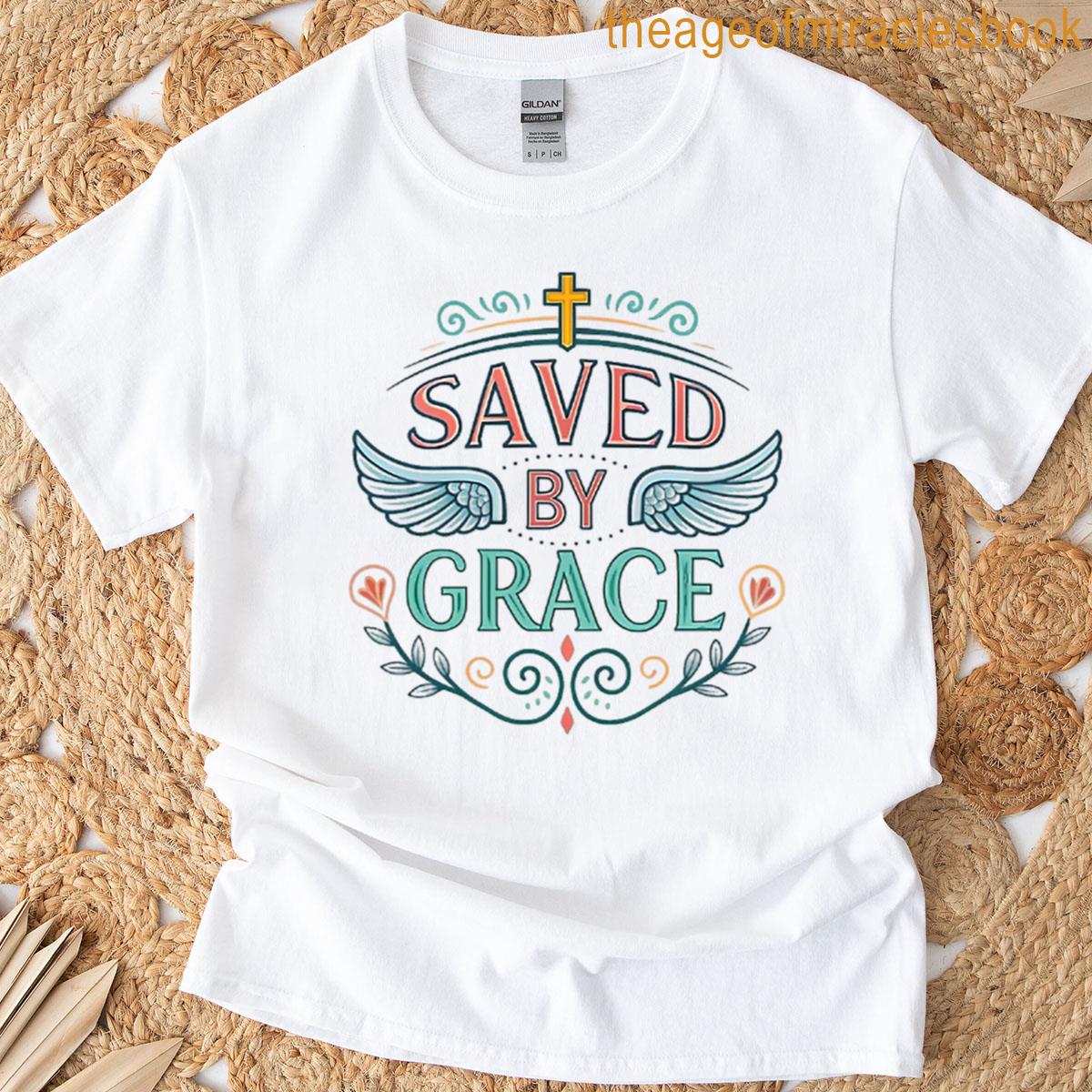 Saved By Grace T-shirt