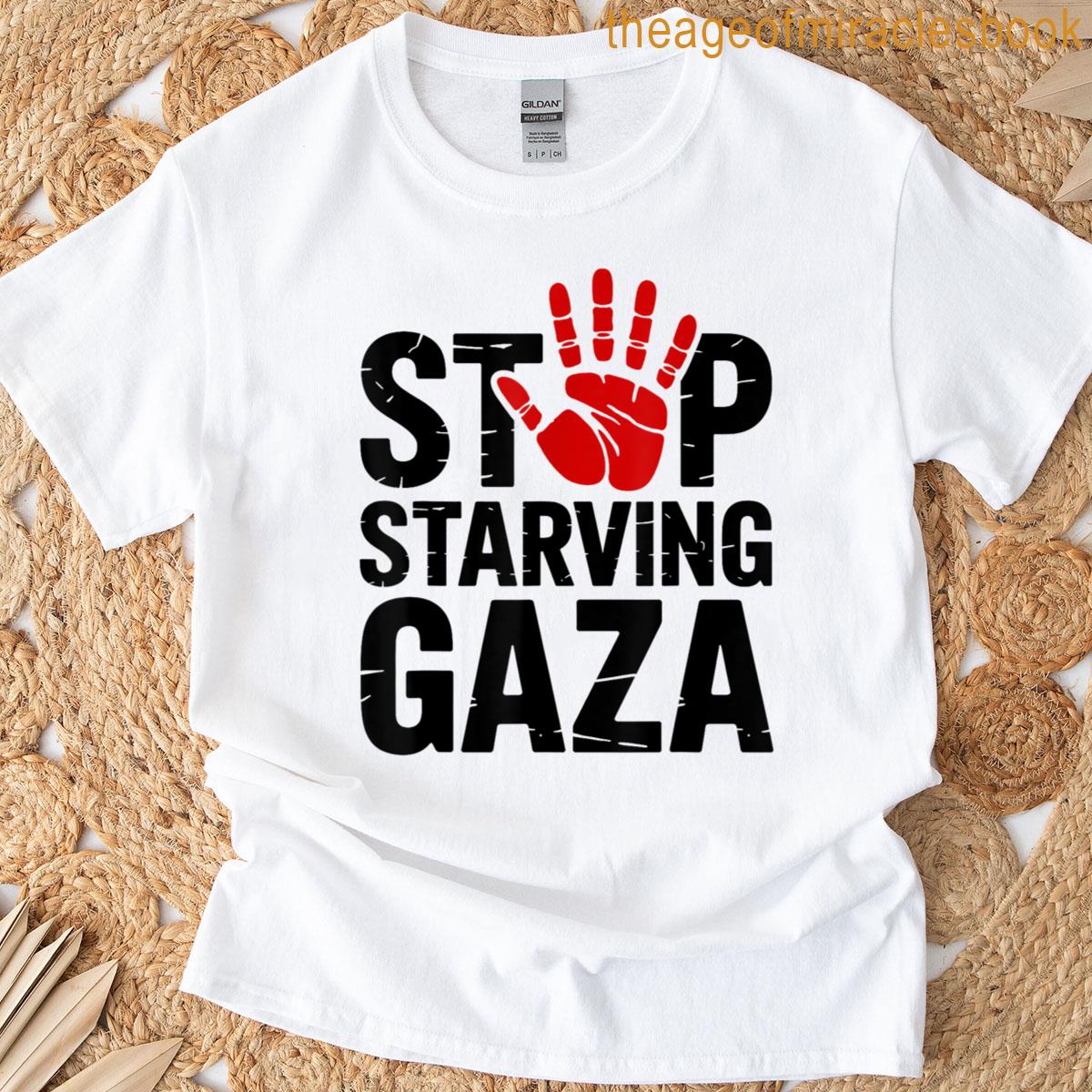 Stop Starving Gaza Save Children T-shirt