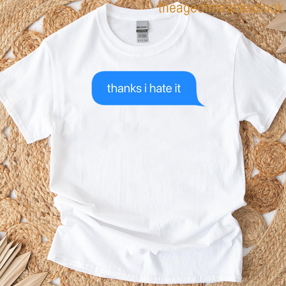 Thanks I Hate It Text Message Oversized T-shirt