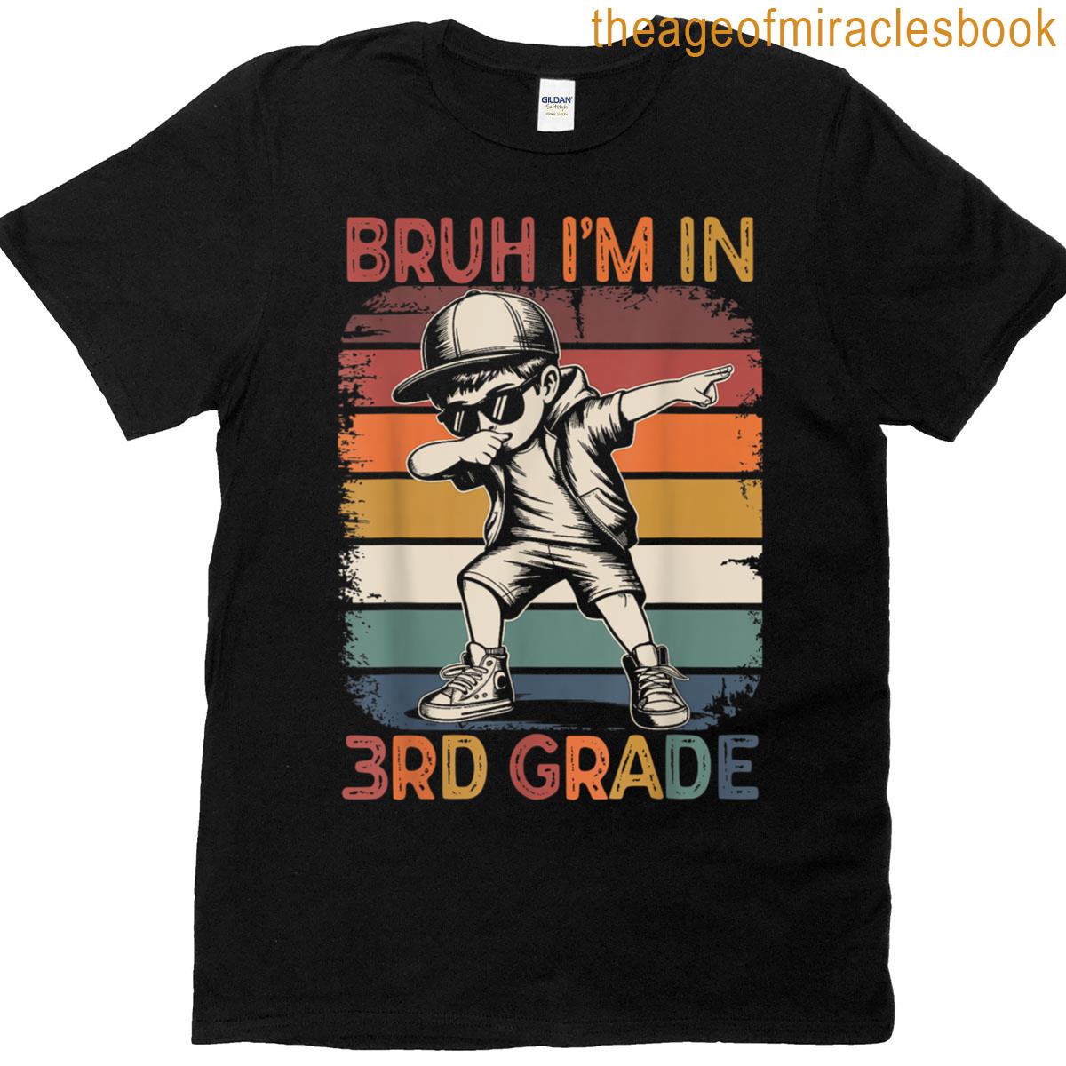 Third Grade Dabbing Boy Bruh Im In 3rd Grade Student School T-shirt