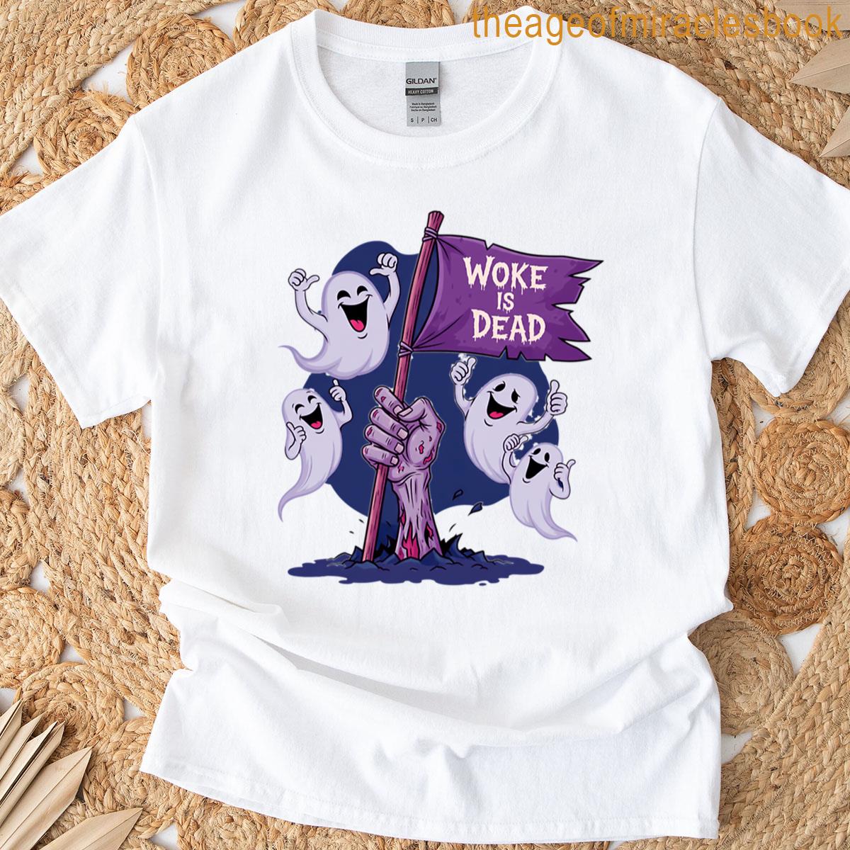 Woke Is Dead T-shirt