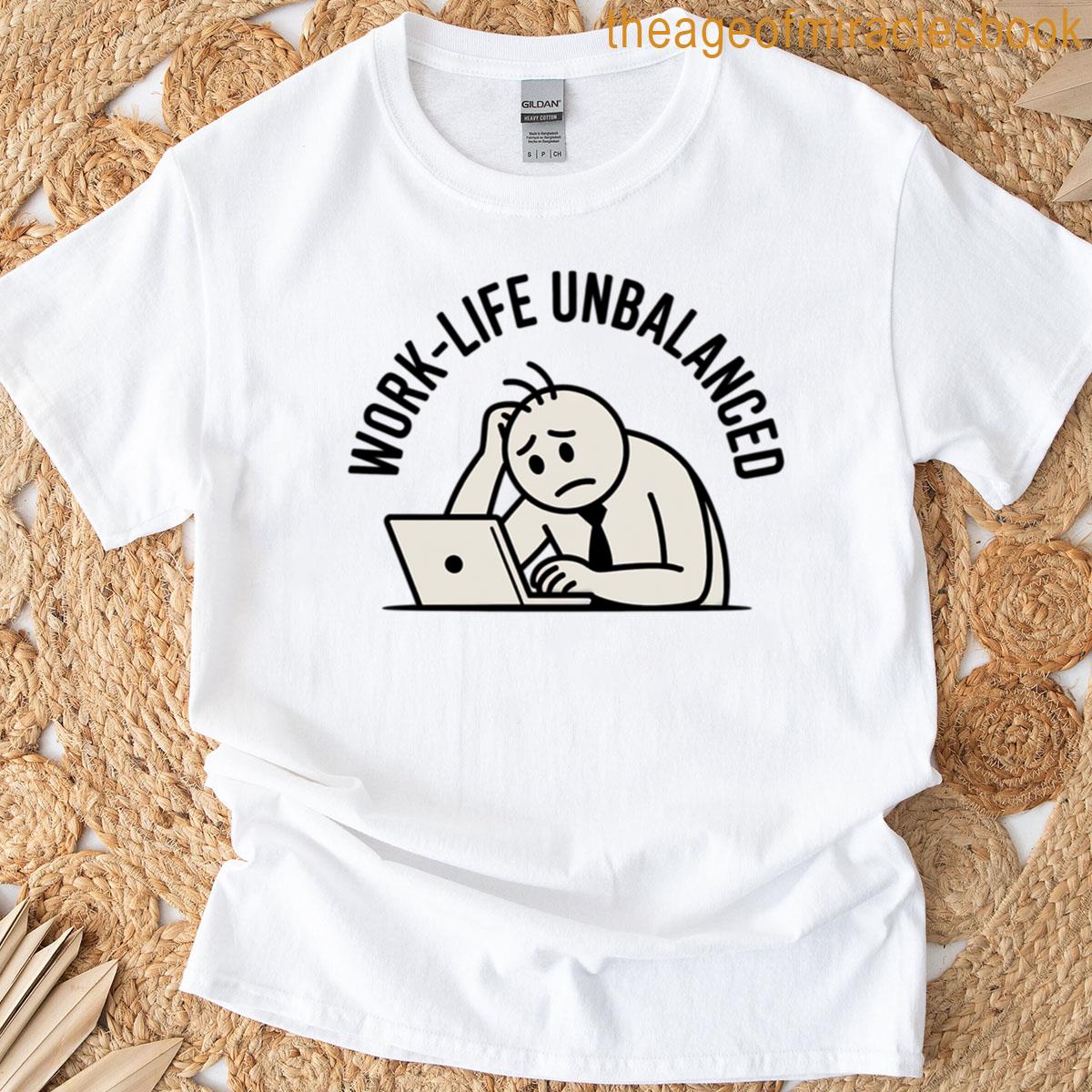 Work-life Unbalanced Funny Overworked Office Design T-shirt