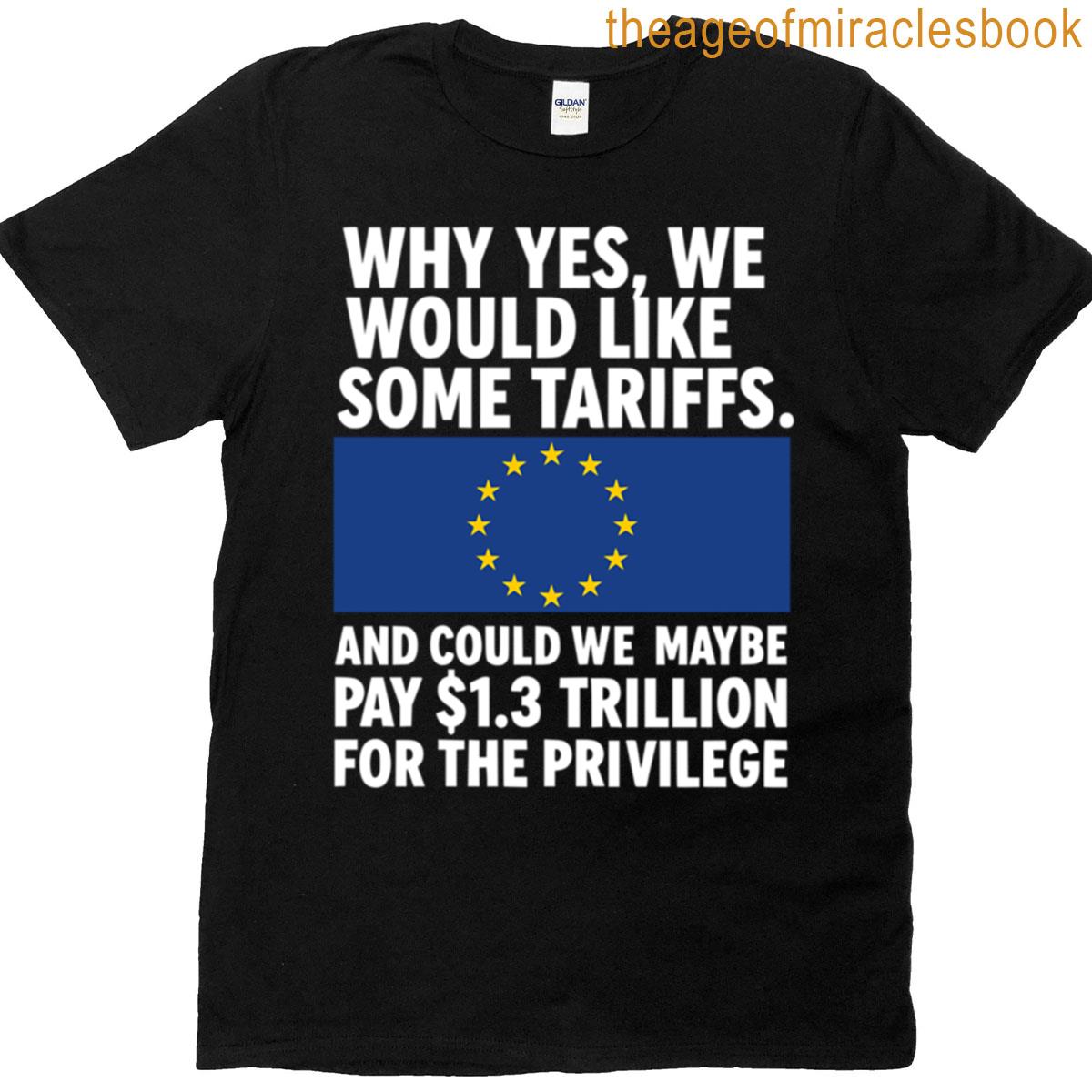 Yes Wed Like Some Tariffs Tee Oversized T-shirt