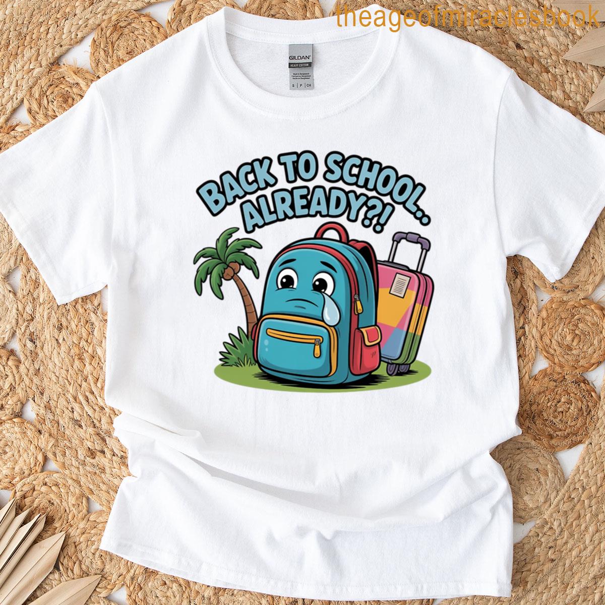 Back To School Already Funny Cartoon Backpack Design T-shirt