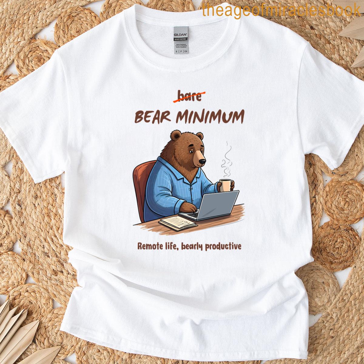 Bear Minimum Lazy Bear Working From Home In Pajama T-shirt