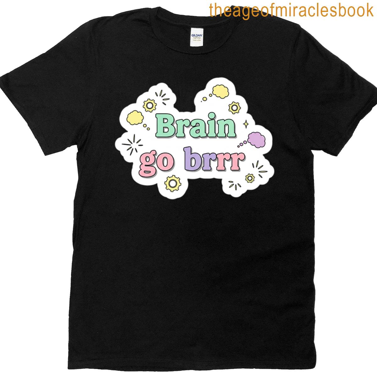 Brain Go Brrr Sticker T-shirt