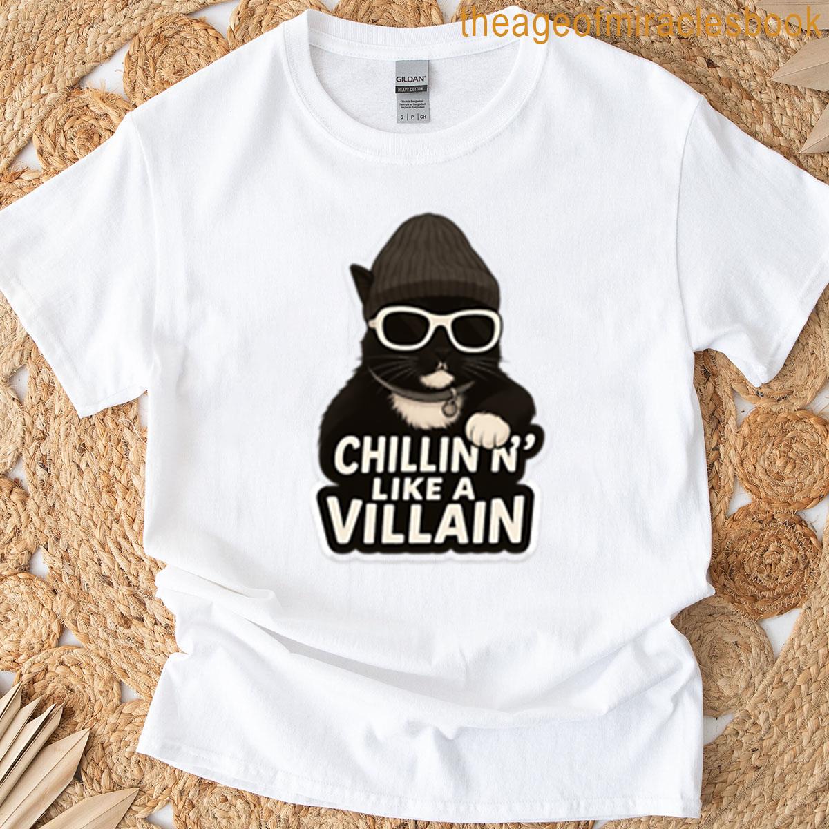 Chillin Like A Villian T-shirt