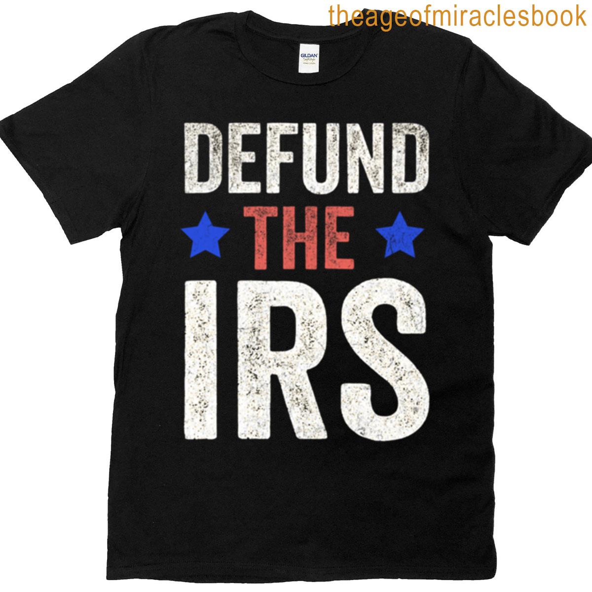 Defund The Irs T-shirt