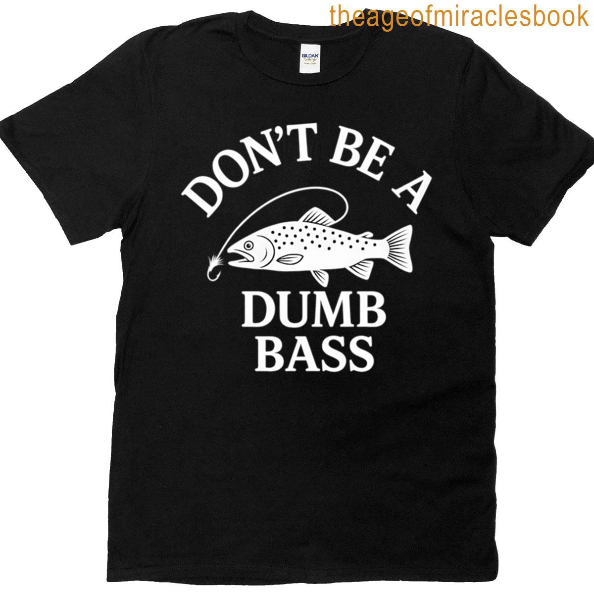 Dont Be A Dumb Bass Premium T-shirt