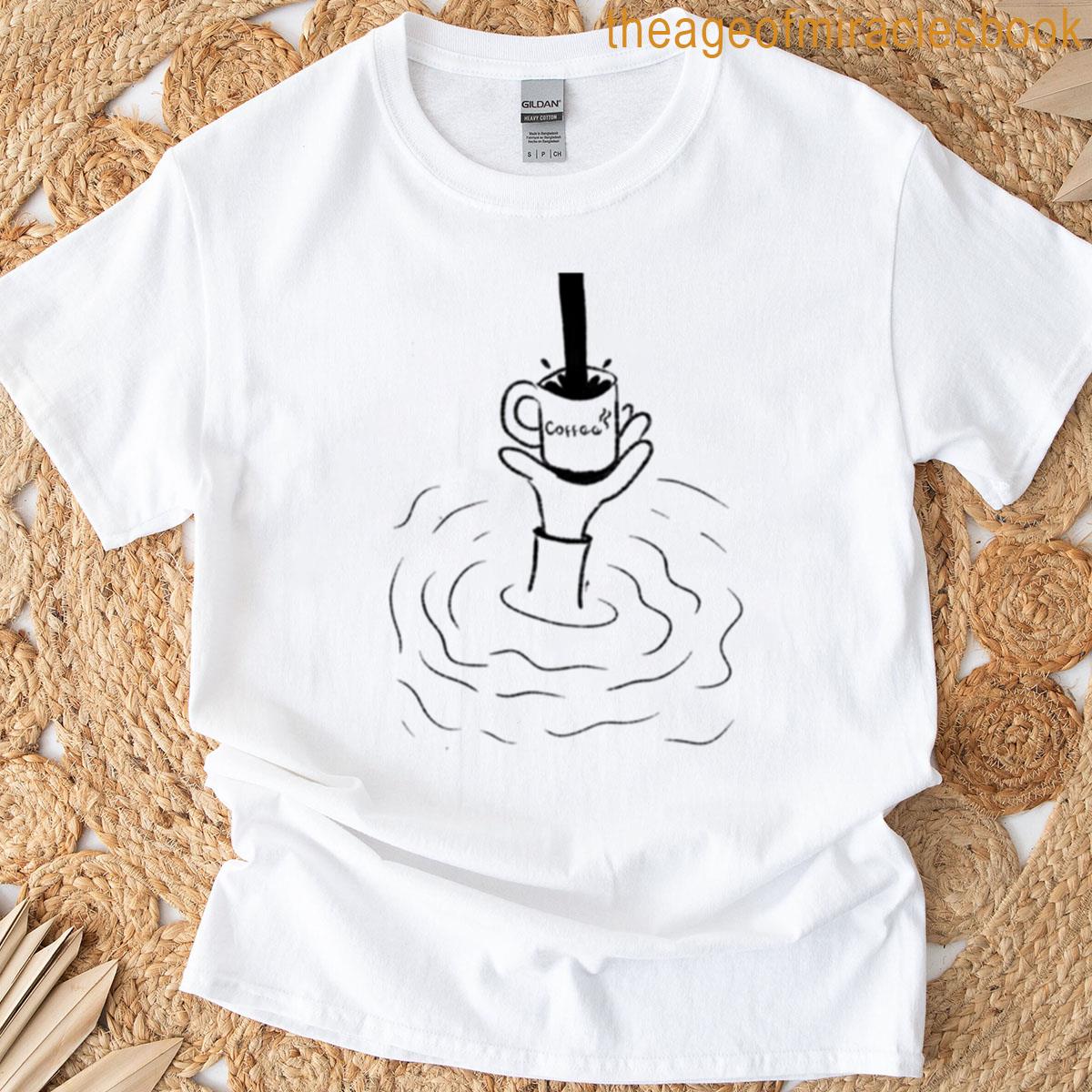 Drowning In Coffe T-shirt