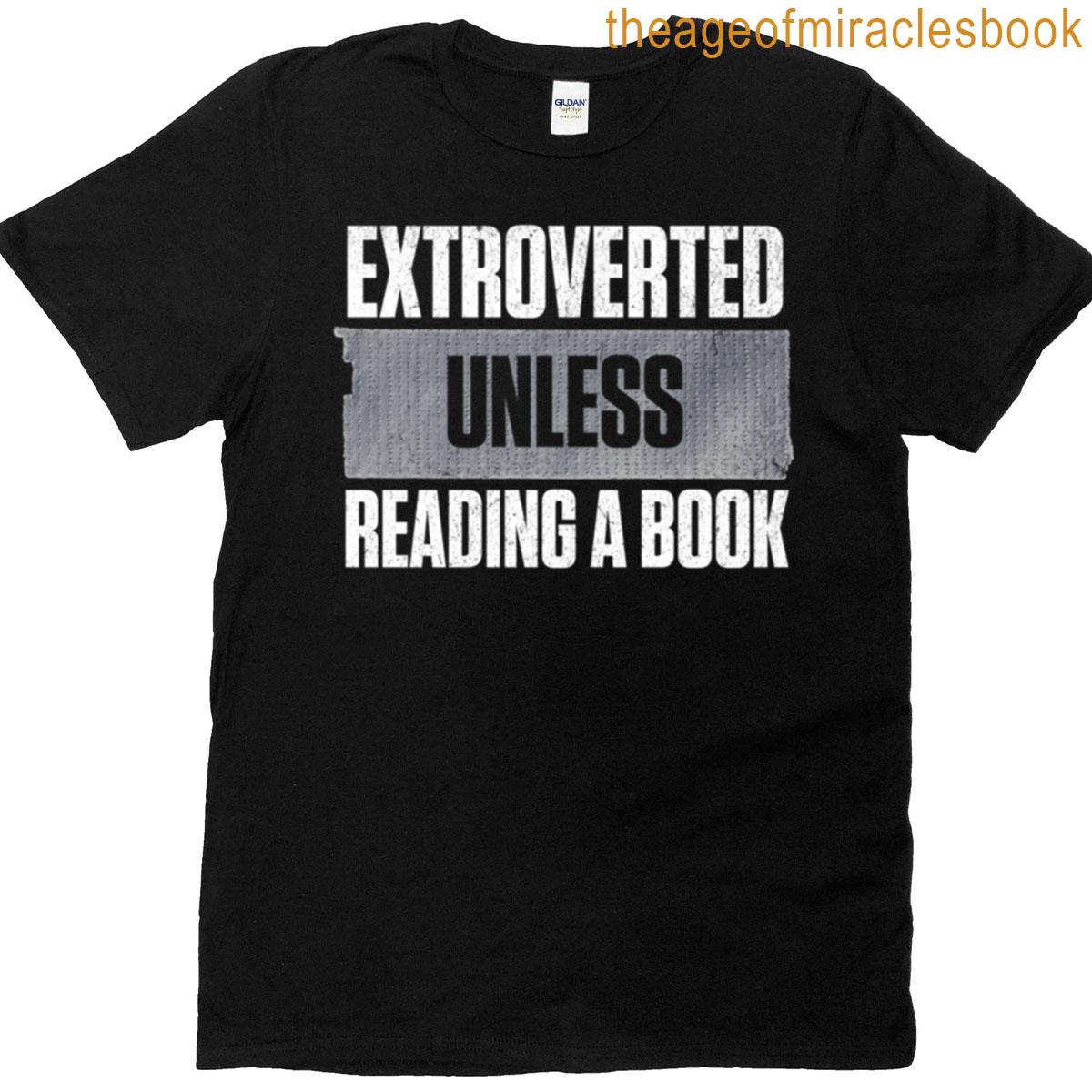 Extroverted Unless Reading A Book T-shirt