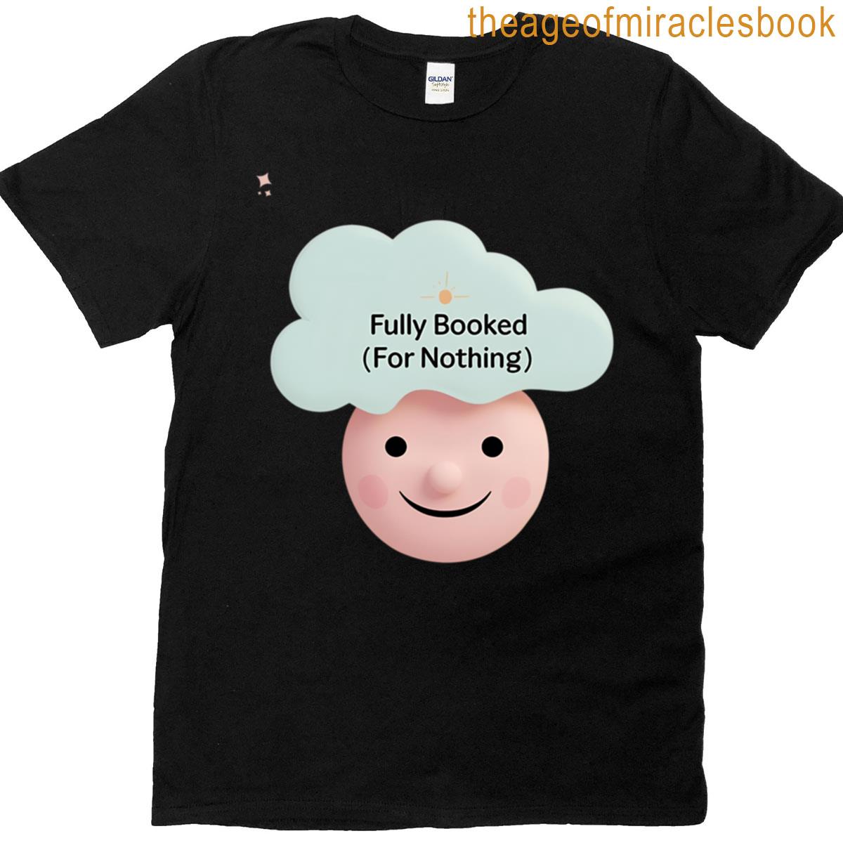 Fully Booked For Nothing Funny Cloud Sticker T-shirt