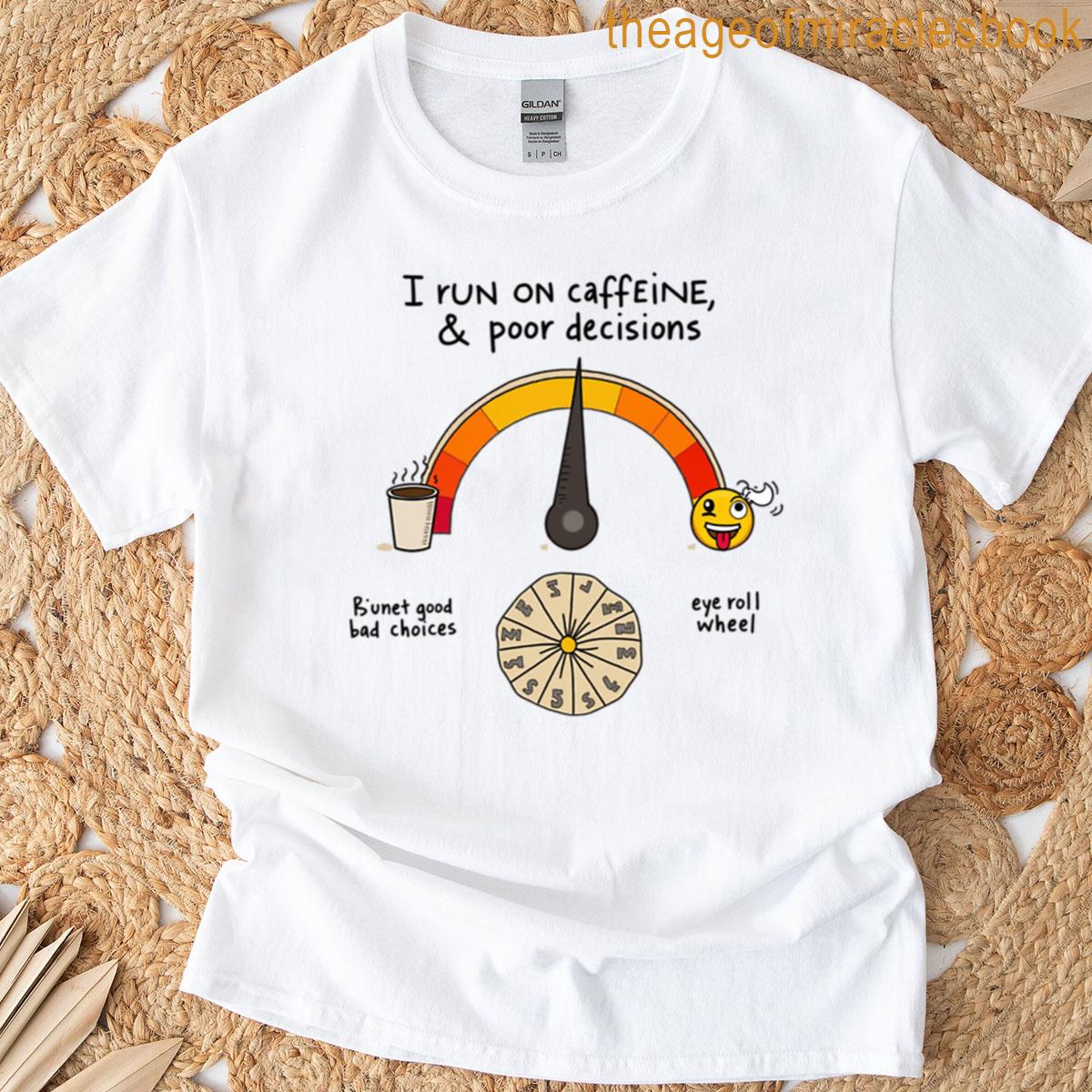 I Run On Caffeine Sarcasm Poor Decisions Oversized T-shirt
