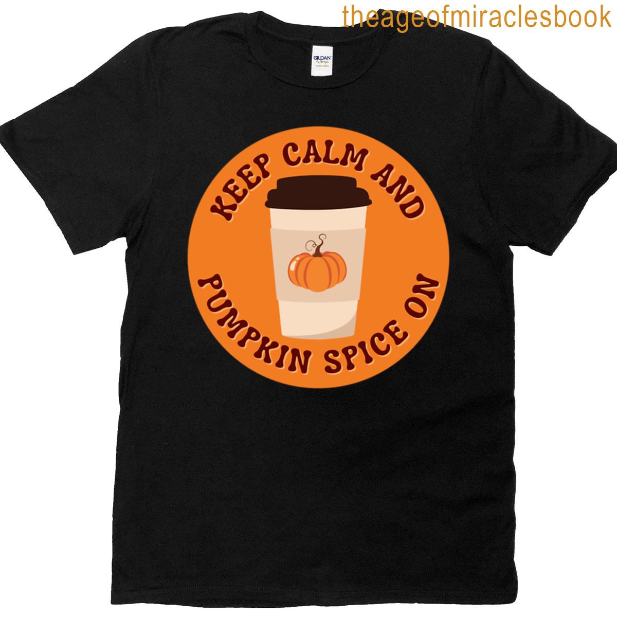 Keep Calm And Pumpkin Spice On Premium T-shirt