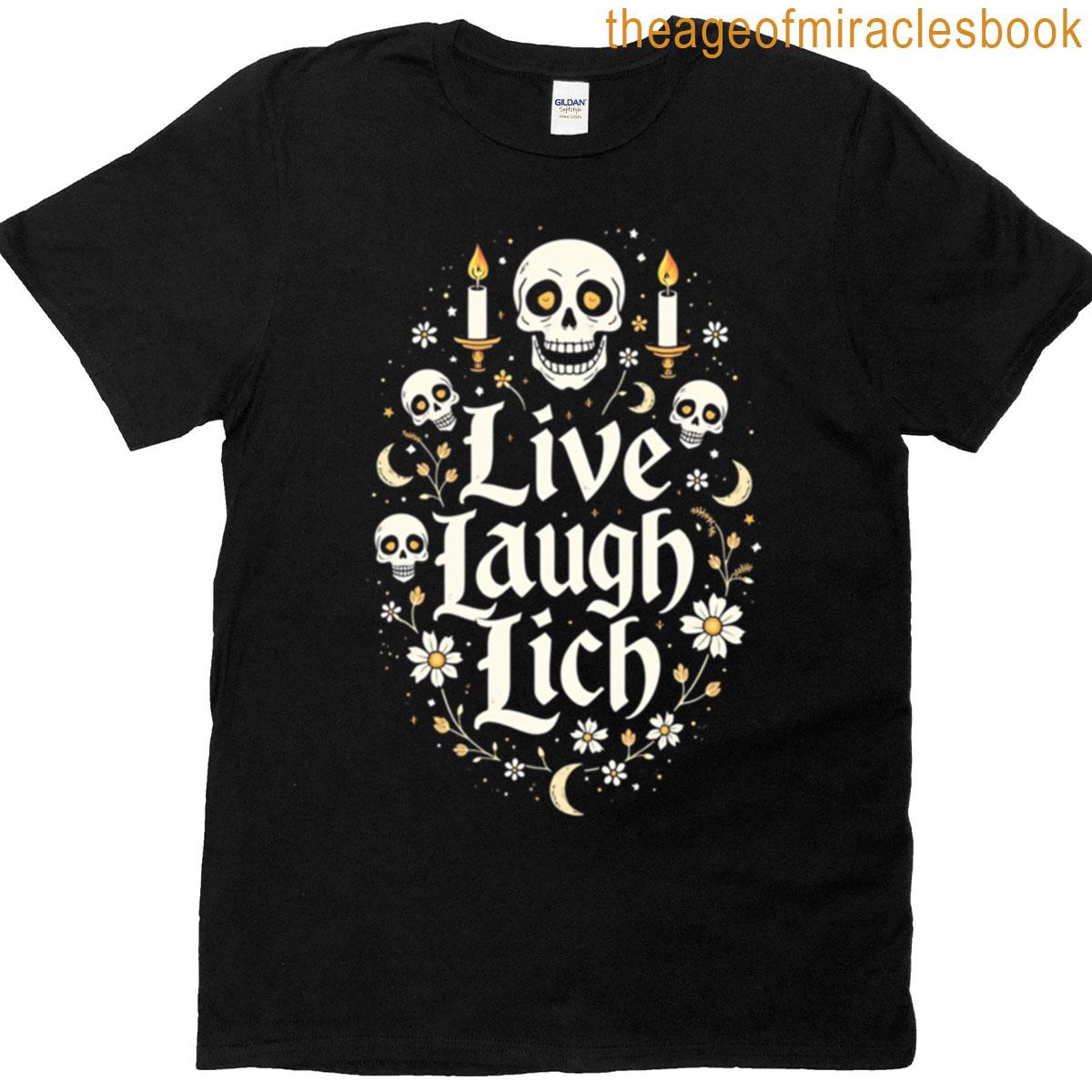 Live Laugh Lich T-shirt