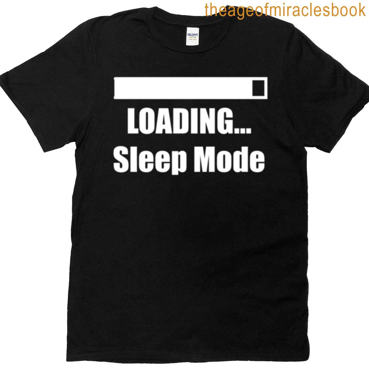Loading Sleep Mode Funny Introvert Lazy Day T-shirt