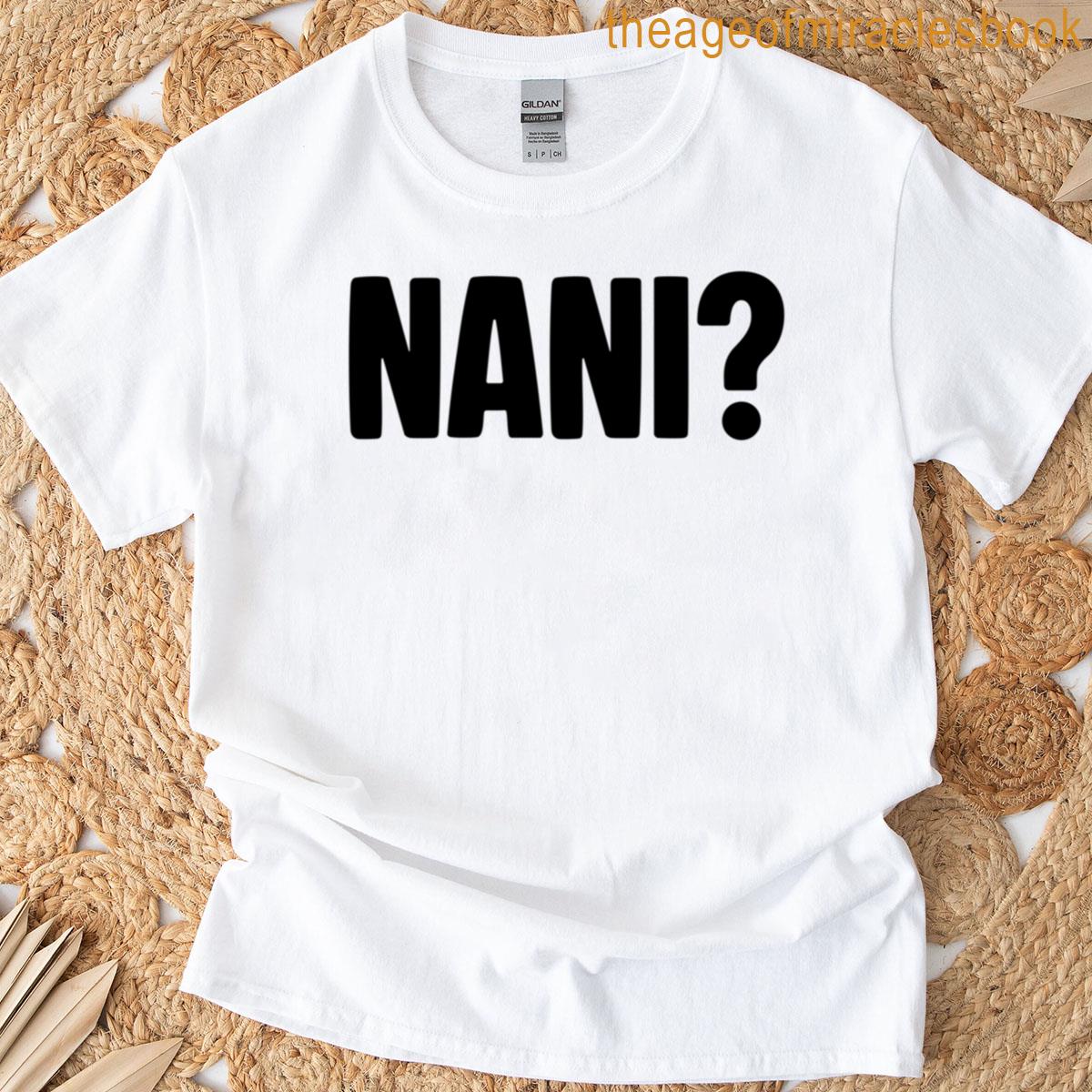Nani What Japanese T-shirt