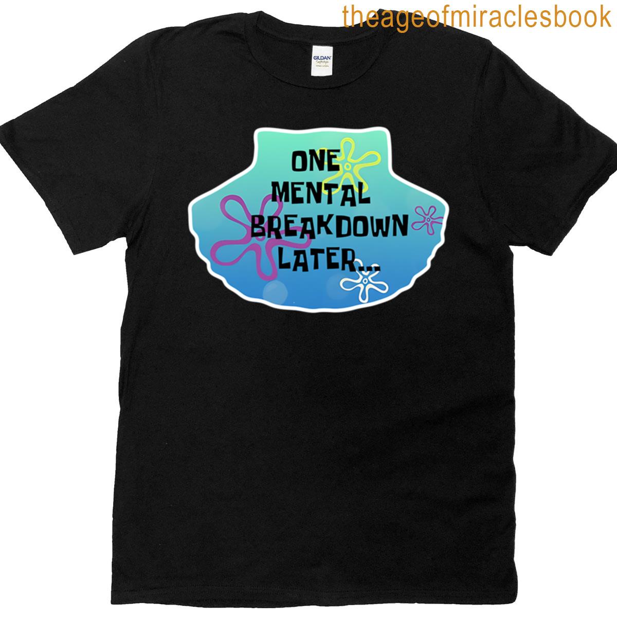 One Mental Breakdown Later Sticker Premium T-shirt