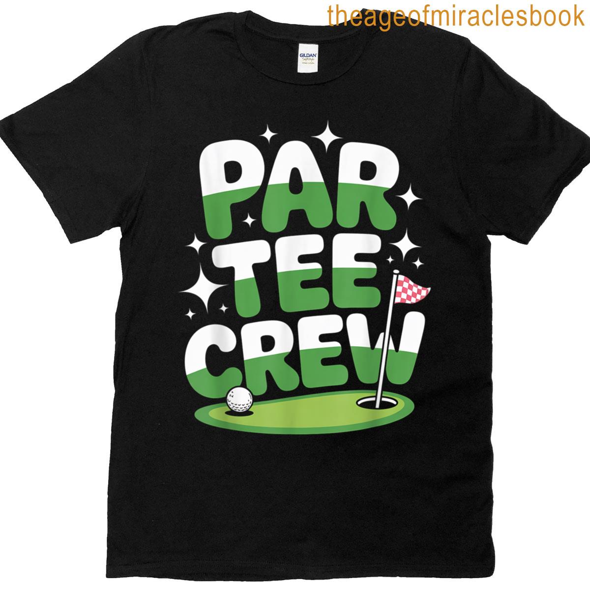 Par Tee Crew Golf Enthusiasts Fun For Golfers T-shirt