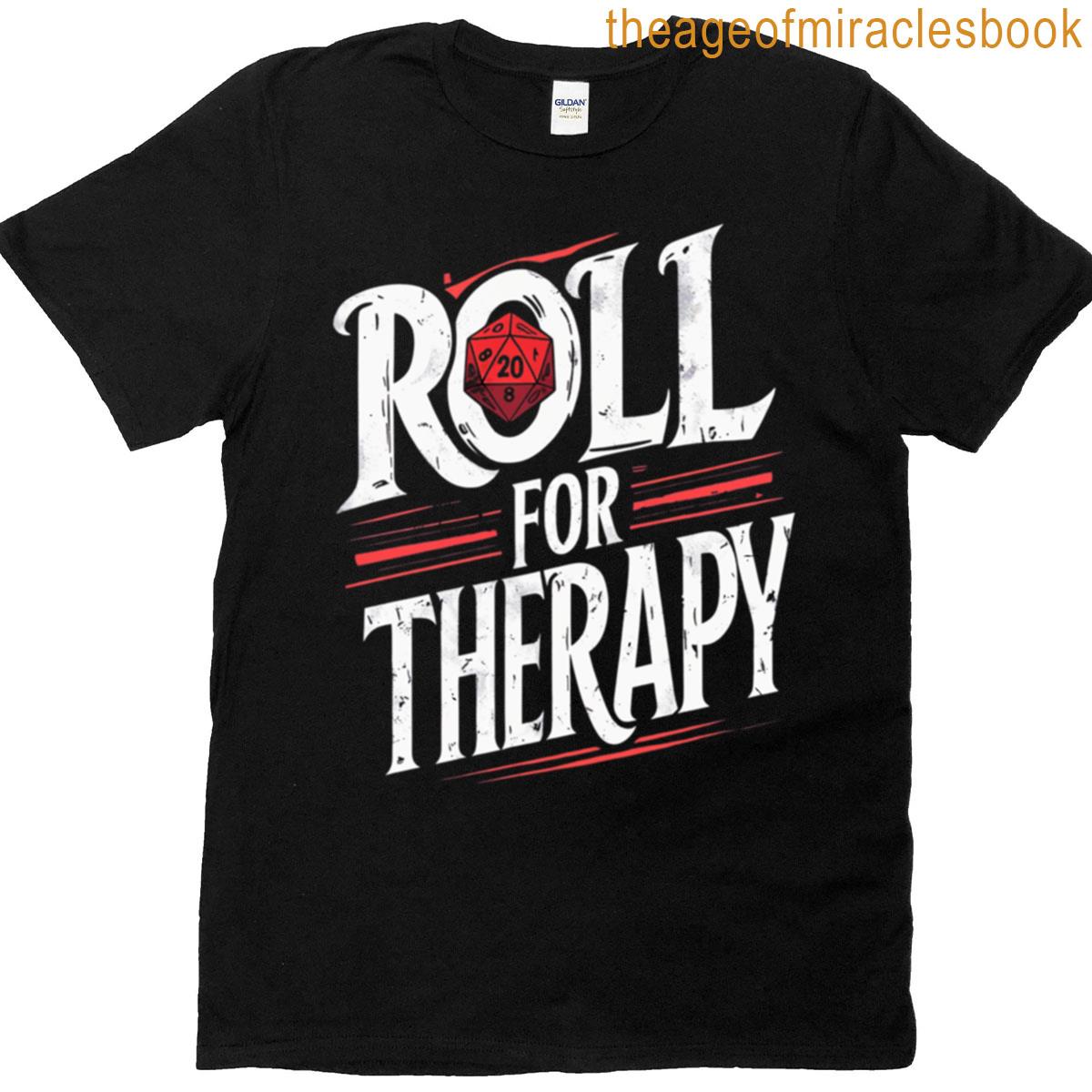 Roll For Therapy T-shirt