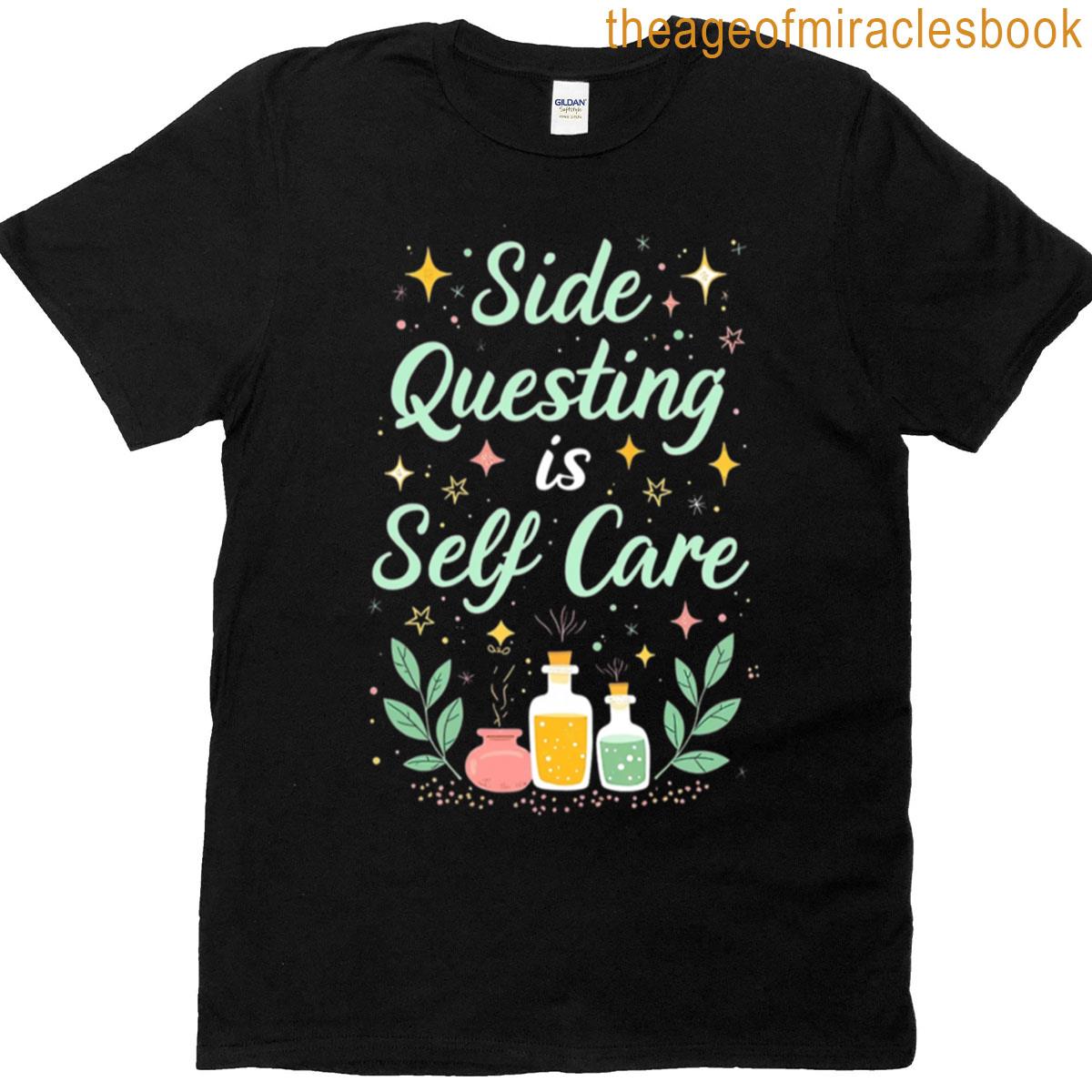 Side Questing Is Self Care T-shirt