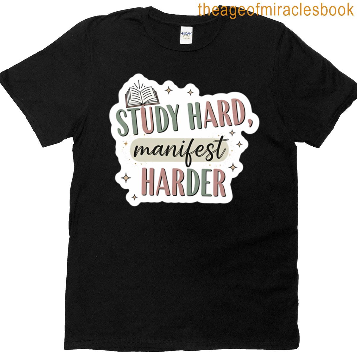 Study Hard Manifest Harder Sticker Oversized T-shirt