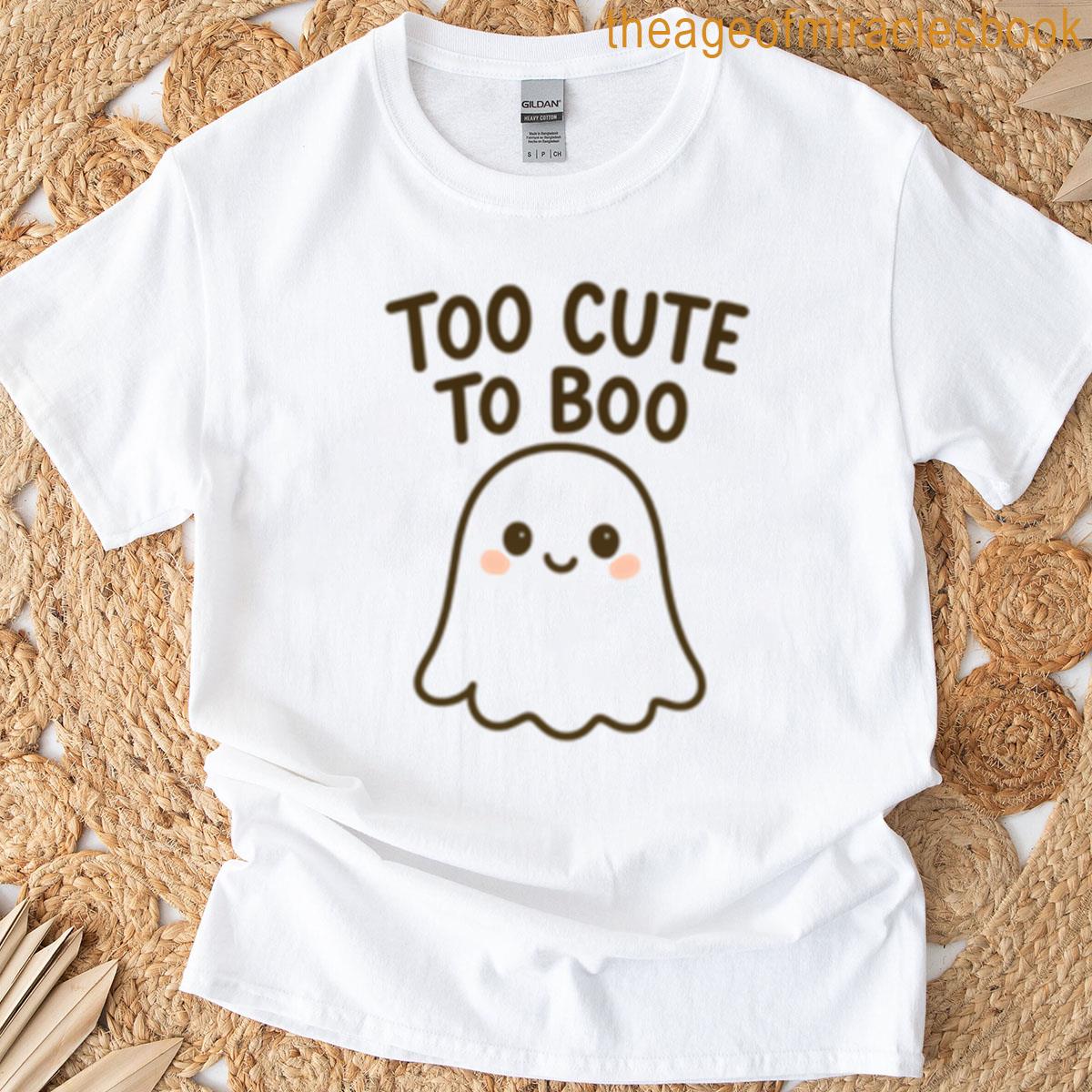 Too Cute To Boo T-shirt