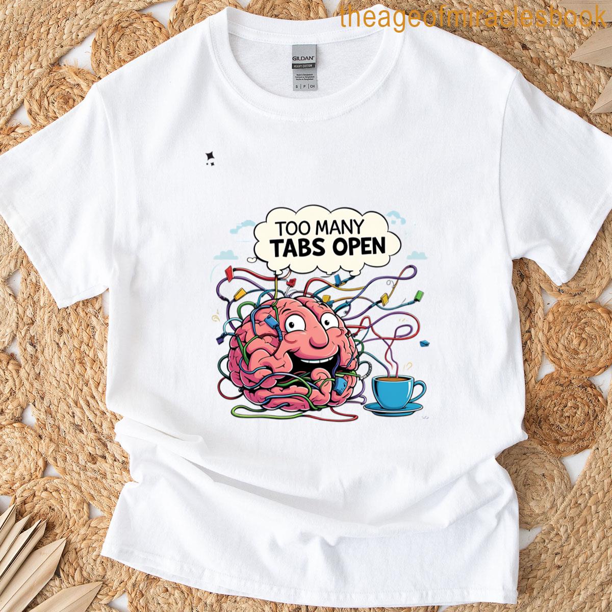 Too Many Tabs Open Brain Sticker T-shirt