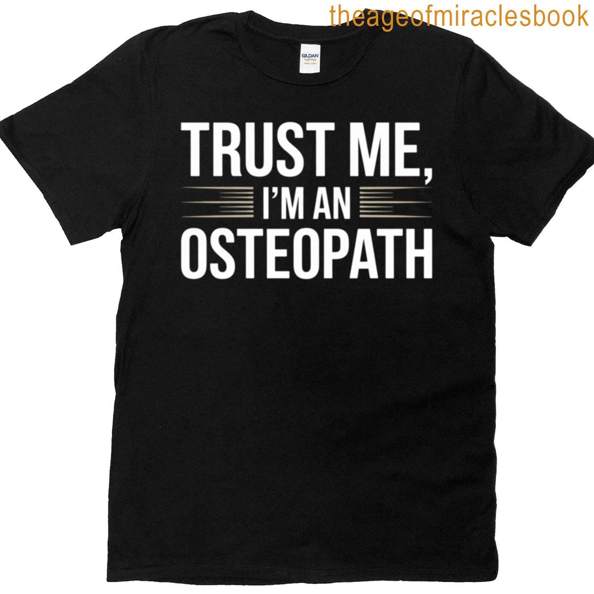Trust Me Im An Osteopath T-shirt