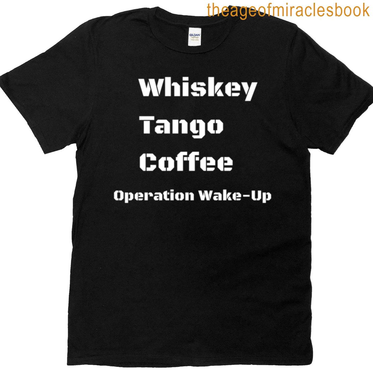 Whiskey Tango Coffee – Operation Wake-up T-shirt