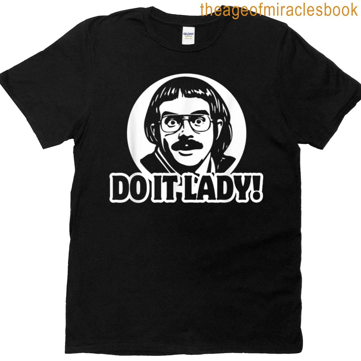 Funny Do It Lady Chit Humor T-shirt