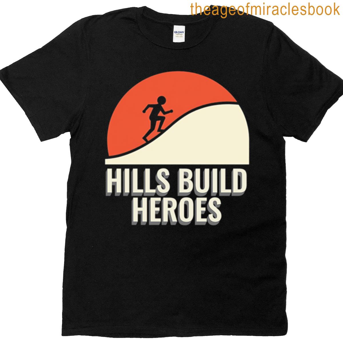 Hills Build Heroes T-shirt