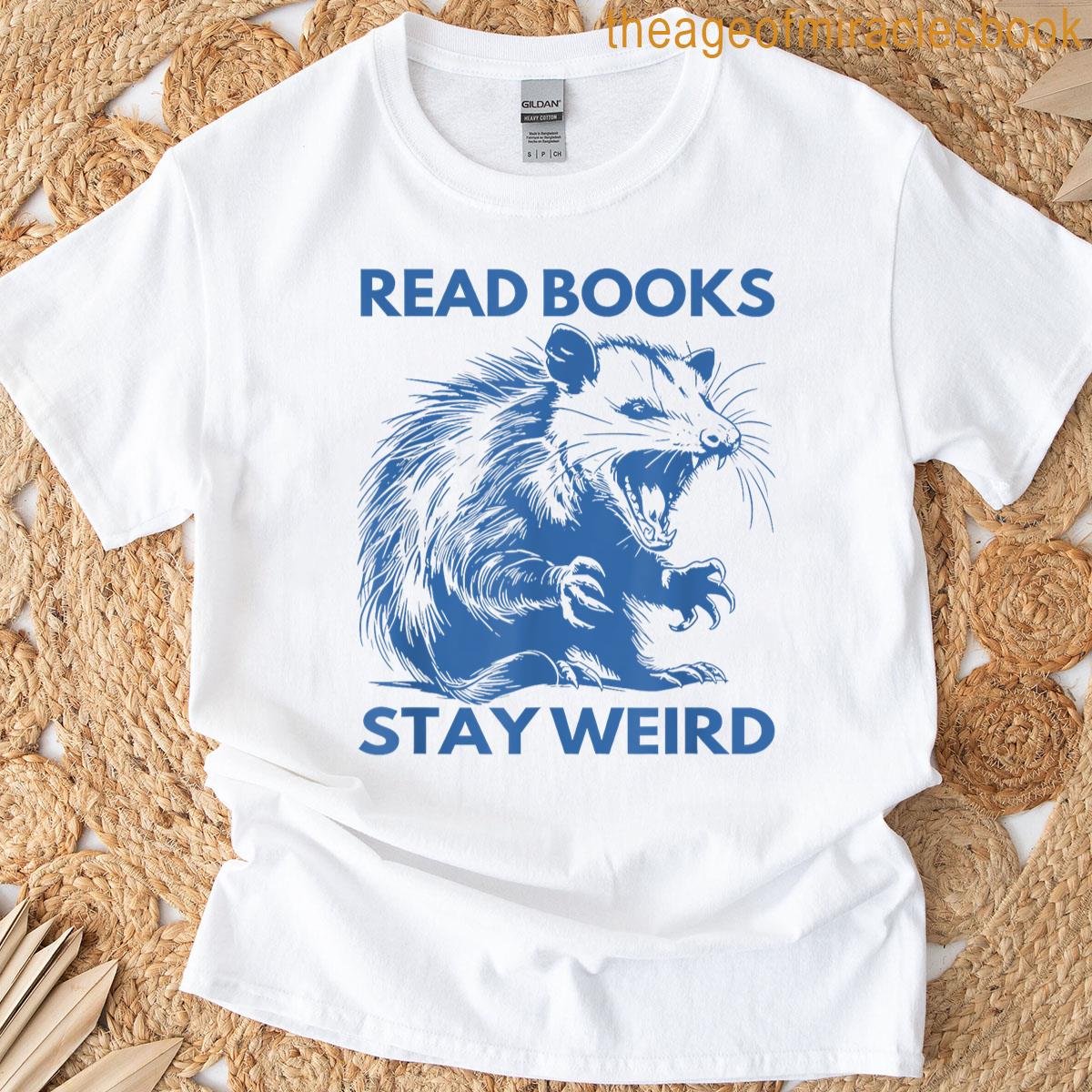Read Books Stay Weird T-shirt