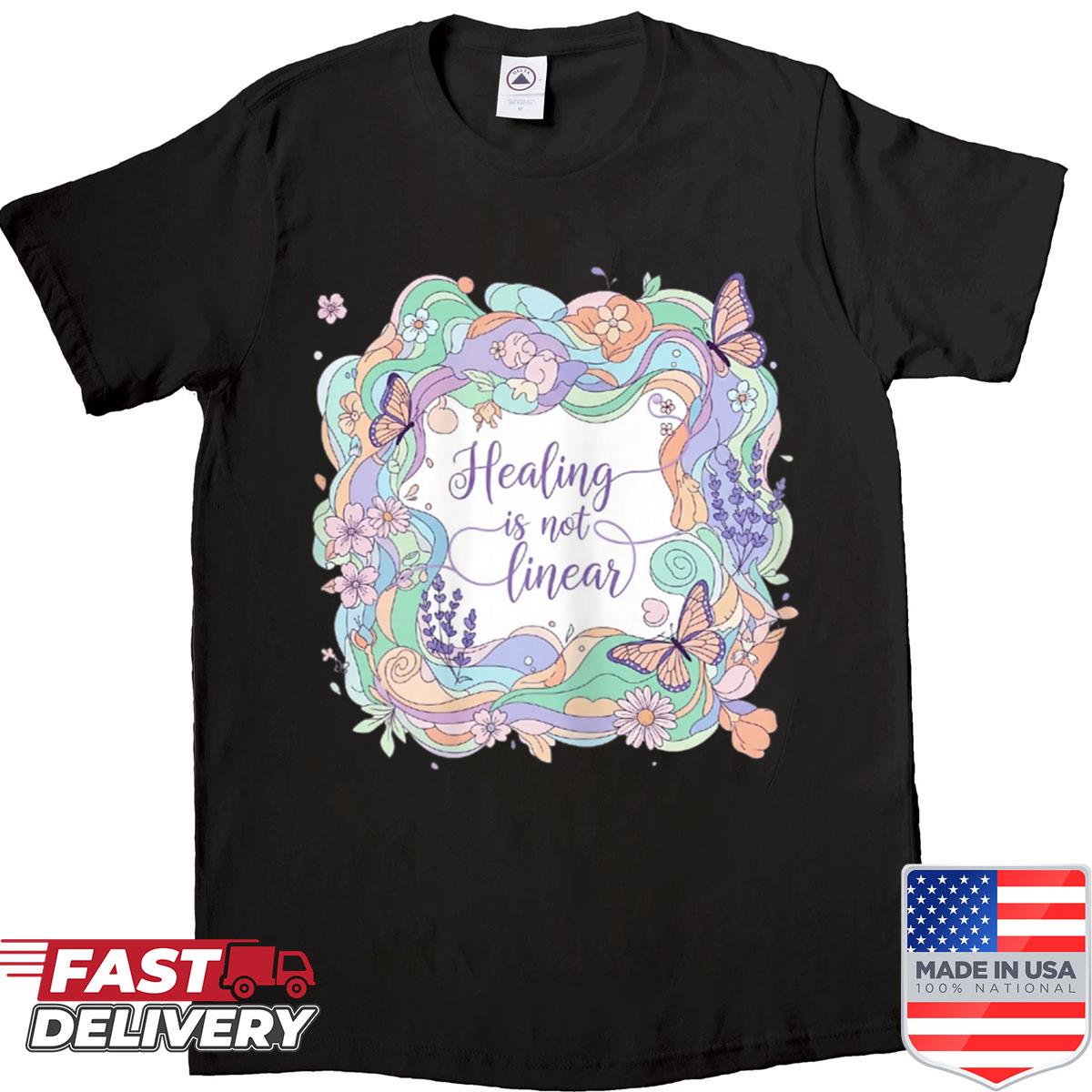 Healing Is Not Linear Shirt