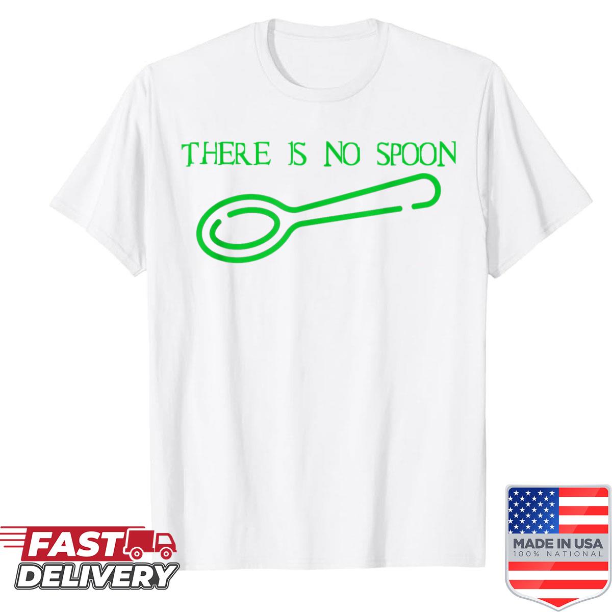 There Is No Spoon Shirt