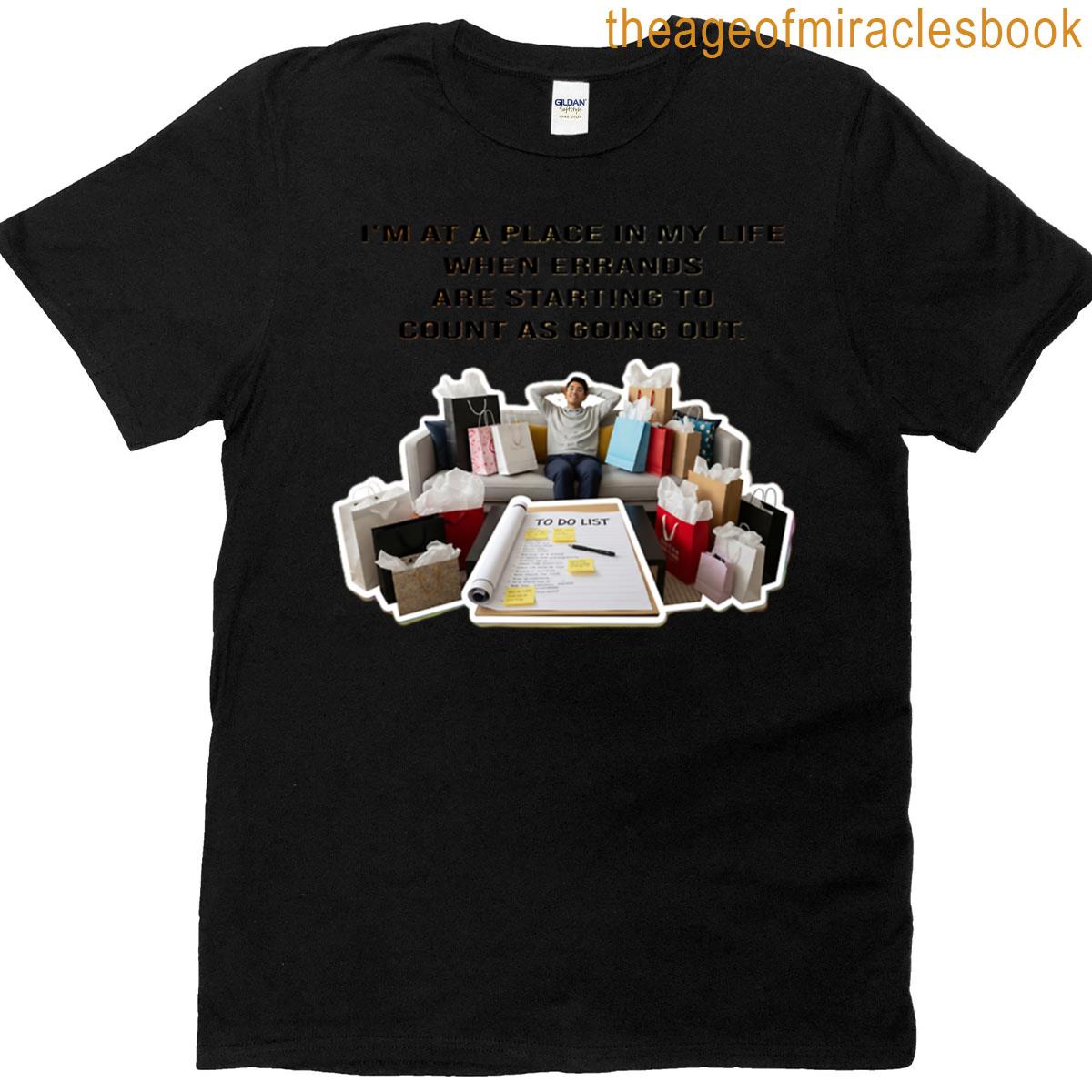 A Man Doing Errands Not Going Out T-shirt